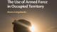  The Use of Armed Force in Occupied Territory book cover