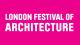 London Festival of Architecture written in white text on a pink background