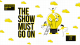 The show must go on PR and advertising degree show poster
