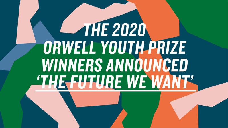 Colourful collage with text reading The 2020 Orwell Youth Prize Winners Announced 'The Future We Want'