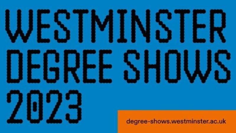 Graphic of the Westminster Degree Show 2023 logo, which is black lettering in front of a blue background
