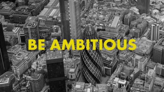 Be Ambitious