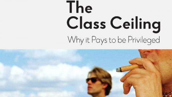 An event image with the text 'The Class Ceiling: Why it pays to be privileged'