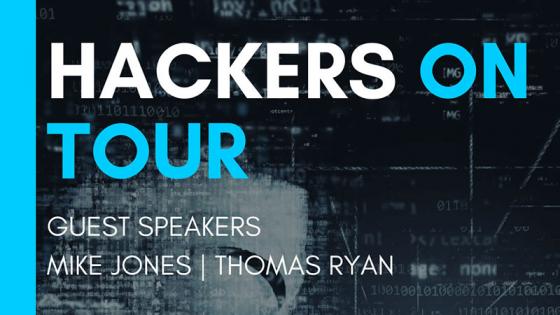 Hackers on Tour. Guest speakers - Mike Jones and Thomas Ryan