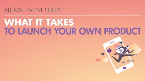 What it Takes to Launch your Own Product event
